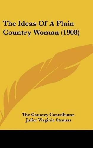 Cover image for The Ideas of a Plain Country Woman (1908)