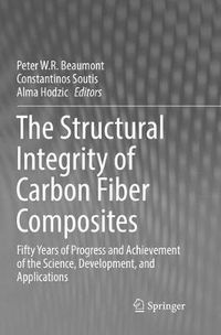 Cover image for The Structural Integrity of Carbon Fiber Composites: Fifty Years of Progress and Achievement of the Science, Development, and Applications