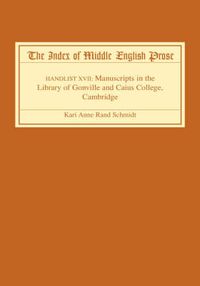 Cover image for The Index of Middle English Prose: Handlist XVII: Manuscripts in the Library of Gonville and Caius College, Cambridge