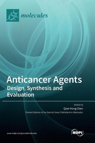 Anticancer Agents: Design, Synthesis and Evaluation