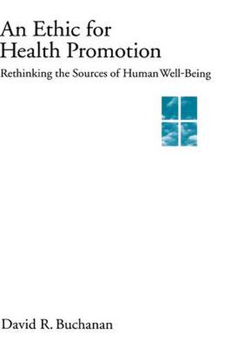 Cover image for An Ethic for Health Promotion: Rethinking the Sources of Human Well-Being