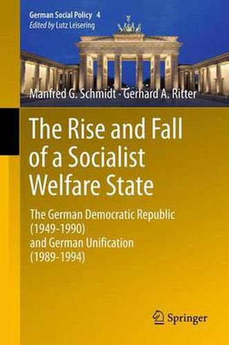 The Rise and Fall of a Socialist Welfare State: The German Democratic Republic (1949-1990) and German Unification (1989-1994)