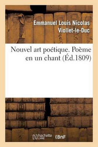 Nouvel Art Poetique. Poeme En Un Chant