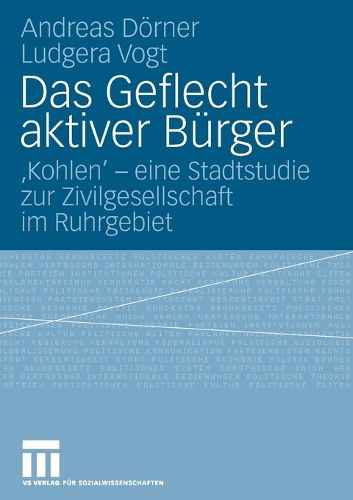 Das Geflecht aktiver Burger: 'Kohlen' - eine Stadtstudie zur Zivilgesellschaft im Ruhrgebiet