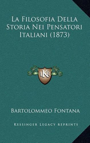 La Filosofia Della Storia Nei Pensatori Italiani (1873)