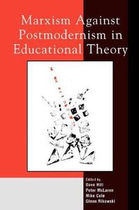 Cover image for Marxism Against Postmodernism in Educational Theory