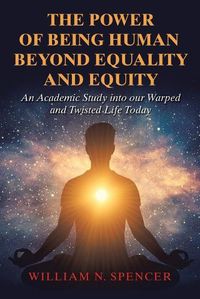 Cover image for The Power of Being Human Beyond Equality and Equity