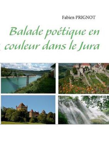 Cover image for Balade poetique en couleur dans le Jura