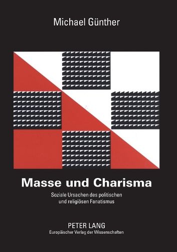 Cover image for Masse und Charisma; Soziale Ursachen des politischen und religioesen Fanatismus