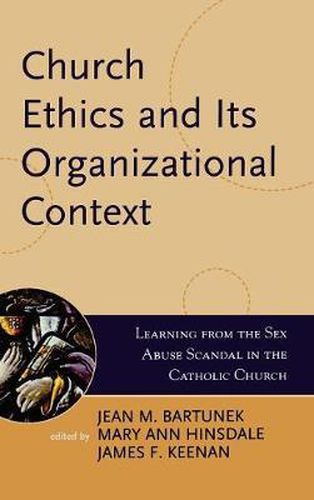 Cover image for Church Ethics and Its Organizational Context: Learning from the Sex Abuse Scandal in the Catholic Church