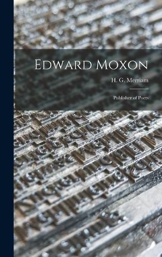 Cover image for Edward Moxon: Publisher of Poets