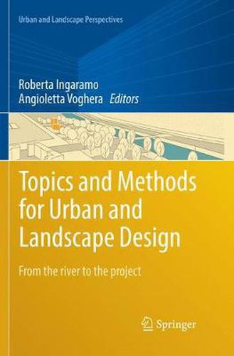 Cover image for Topics and Methods for Urban and Landscape Design: From the river to the project