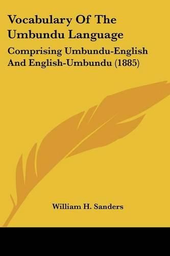 Vocabulary of the Umbundu Language: Comprising Umbundu-English and English-Umbundu (1885)