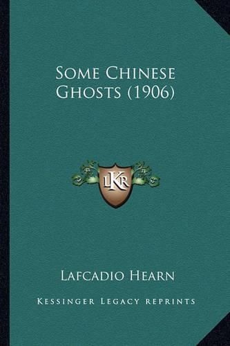 Some Chinese Ghosts (1906) Some Chinese Ghosts (1906)