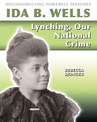 Cover image for Ida B. Wells: Lynching, Our National Crime