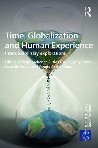 Cover image for Time, Globalization and Human Experience: Interdisciplinary Explorations