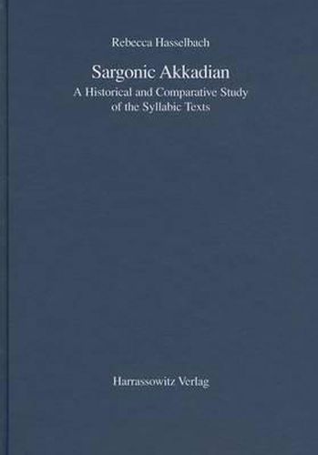 Cover image for Sargonic Akkadian: A Historical and Comparative Study of the Syllabic Texts