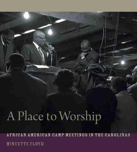 Cover image for A Place to Worship: African American Camp Meetings in the Carolinas