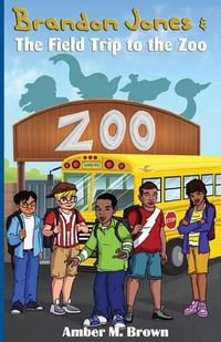 Cover image for Brandon Jones and the Field Trip to the Zoo