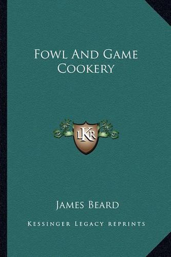 Cover image for Fowl and Game Cookery