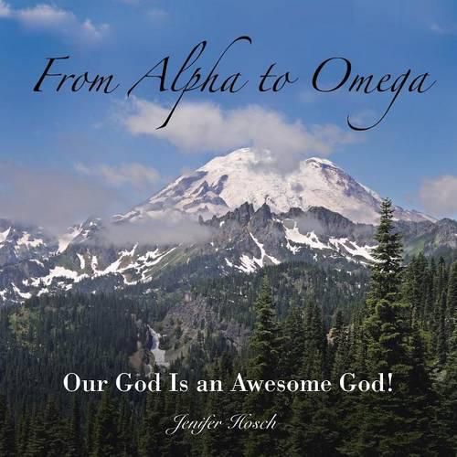 Cover image for From Alpha to Omega: Our God Is an Awesome God!