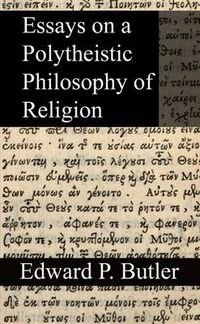 Cover image for Essays on a Polytheistic Philosophy of Religion