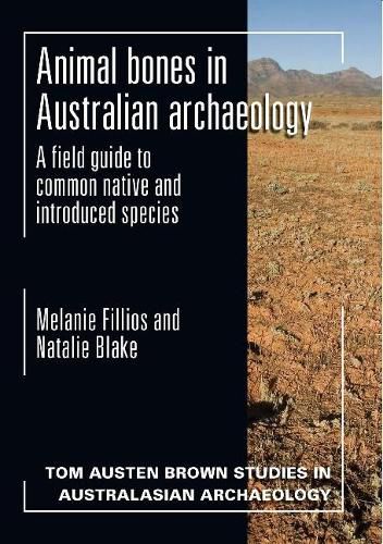 Animal Bones in Australian Archaeology: A Field Guide to Common Native and Introduced Species