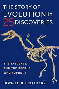 Cover image for The Story of Evolution in 25 Discoveries: The Evidence and the People Who Found It