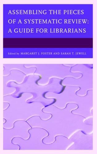 Assembling the Pieces of a Systematic Review: A Guide for Librarians