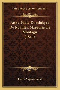 Cover image for Anne-Paule-Dominique de Noailles, Marquise de Montagu (1864)