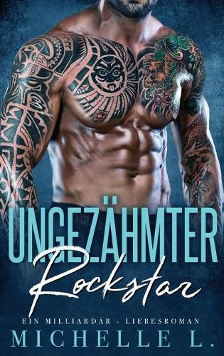 Cover image for Ungezahmter Rockstar: Eine Milliardar Liebesroman