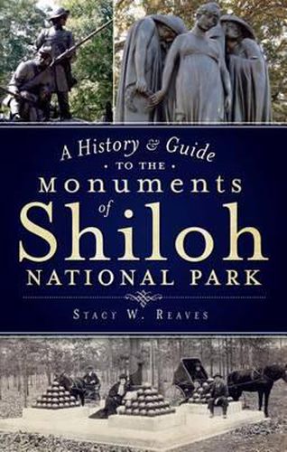 Cover image for A History & Guide to the Monuments of Shiloh National Park