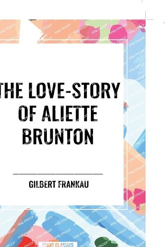 Cover image for The Love-Story of Aliette Brunton