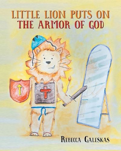 Cover image for Little Lion Puts on the Armor of God