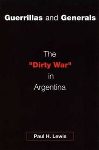 Cover image for Guerrillas and Generals: The Dirty War in Argentina