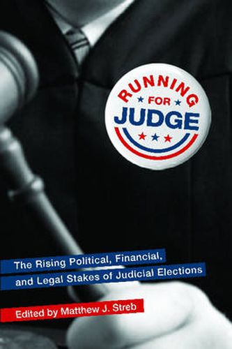 Cover image for Running for Judge: The Rising Political, Financial, and Legal Stakes of Judicial Elections