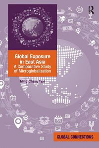 Cover image for Global Exposure in East Asia: A Comparative Study of Microglobalization