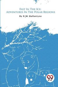 Cover image for Fast in the Ice