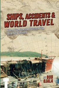 Cover image for Ships, Accidents & World Travel