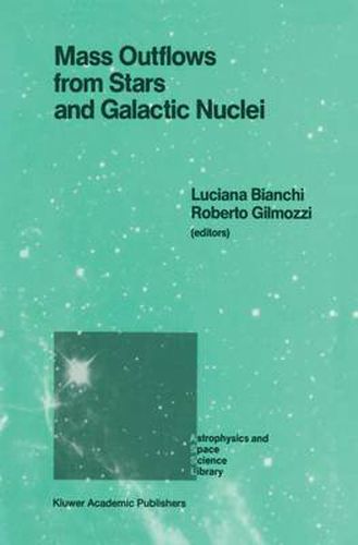Cover image for Mass Outflows from Stars and Galactic Nuclei: Proceedings of the Second Torino Workshop, Held in Torino, Italy, May 4-8, 1987