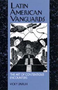 Cover image for Latin American Vanguards: The Art of Contentious Encounters