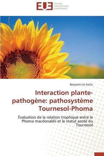 Cover image for Interaction Plante-Pathog ne: Pathosyst me Tournesol-Phoma