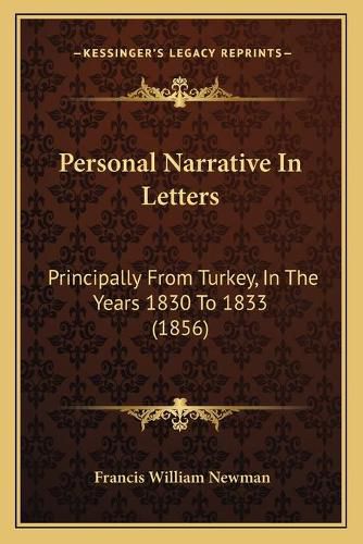 Personal Narrative in Letters: Principally from Turkey, in the Years 1830 to 1833 (1856)