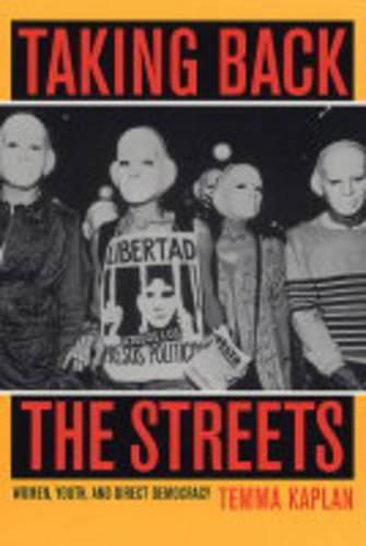 Cover image for Taking Back the Streets: Women, Youth, and Direct Democracy