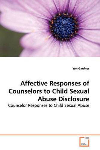 Cover image for Affective Responses of Counselors to Child Sexual Abuse Disclosure