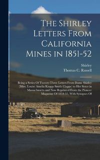 Cover image for The Shirley Letters From California Mines in 1851-52