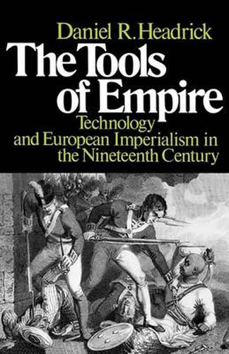 Cover image for The Tools of Empire: Technology and European Imperialism in the Nineteenth Century