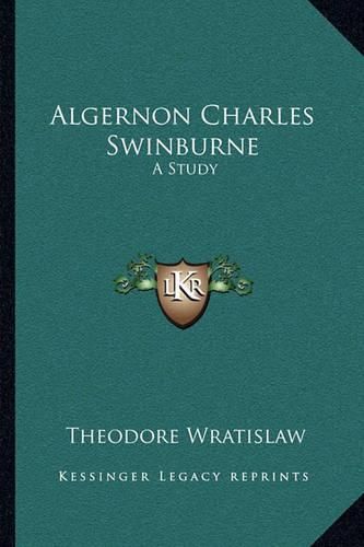 Algernon Charles Swinburne: A Study