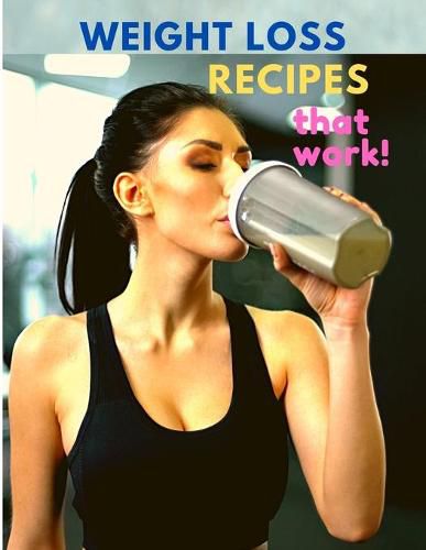 Cover image for Weight Loss Recipes That Work