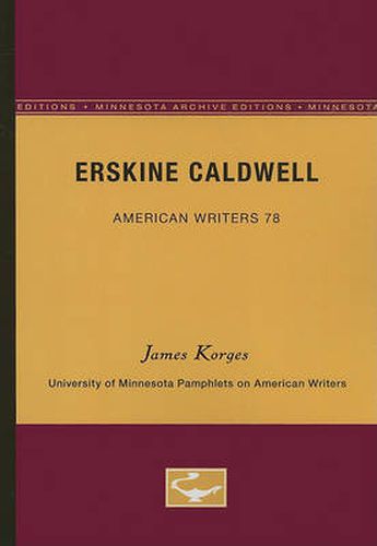 Erskine Caldwell - American Writers 78: University of Minnesota Pamphlets on American Writers